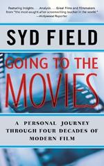 Going to the Movies: A Personal Journey Through Four Decades of Modern Film