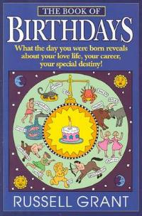 The Book of Birthdays: What the Day You Were Born Reveals about Your Love Life, Your Career, Your Special Destiny! - Russell Grant - cover