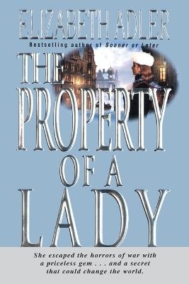 The Property of a Lady: A Novel - Elizabeth Adler - cover