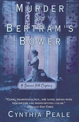 Murder at Bertram's Bower: A Beacon Hill Mystery - Cynthia Peale - cover