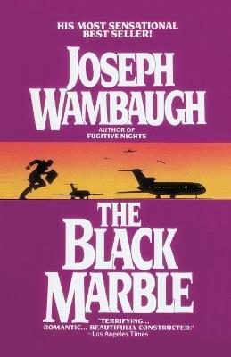 The Black Marble: A Novel - Joseph Wambaugh - cover