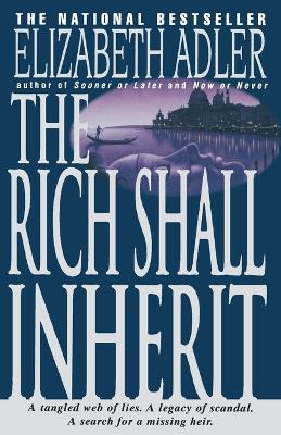 The Rich Shall Inherit: A Novel - Elizabeth Adler - cover