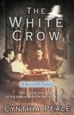 The White Crow: A Beacon Hill Mystery