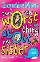The Worst Thing About My Sister - Jacqueline Wilson - cover
