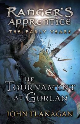 The Tournament at Gorlan (Ranger's Apprentice: The Early Years Book 1) - John Flanagan - cover