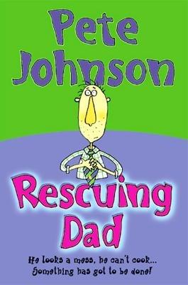 Rescuing Dad - Pete Johnson - cover