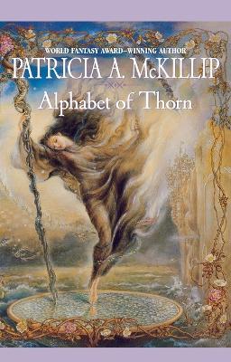 Alphabet of Thorn - Patricia A. McKillip - cover