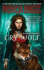 Cry Wolf: An Alpha and Omega Novel