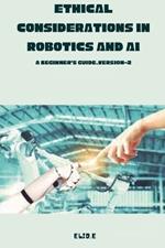 Ethical Considerations in Robotics and AI A Beginner's Guide.version-2