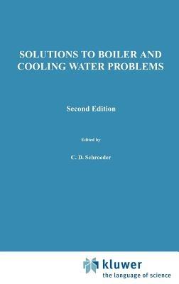 Solutions To Boiler and Cooling Water Problems - Charles D. Schroeder - cover