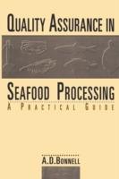 Quality Assurance in Seafood Processing: A Practical Guide - A. David Bonnell - cover