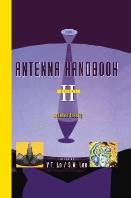 Antenna Handbook: Antenna theory - Y.T. Lo,S.W Lee - cover