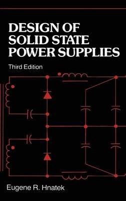 Design of Solid-State Power Supplies - Eugene R. Hnatek - cover