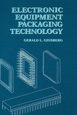 Electronic Equipment Packaging Technology - Gerald L. Ginsberg - cover