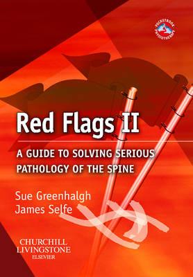 Red Flags II: A guide to solving serious pathology of the spine - Sue Greenhalgh,James Selfe - cover