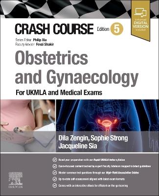 Crash Course Obstetrics and Gynaecology: For UKMLA and Medical Exams - Jacqueline Sia,Sophie Strong,Dila Zengin - cover