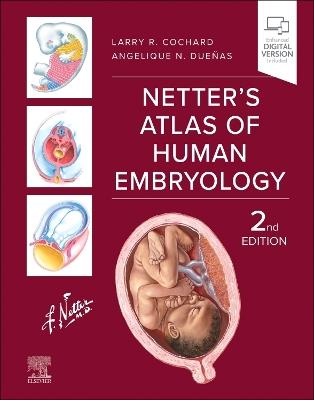 Netter's Atlas of Human Embryology - Larry R. Cochard,Angelique N. Dueñas - cover