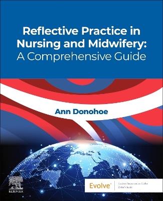 Reflective Practice in Nursing and Midwifery: A Comprehensive Guide - Ann Donohoe - cover