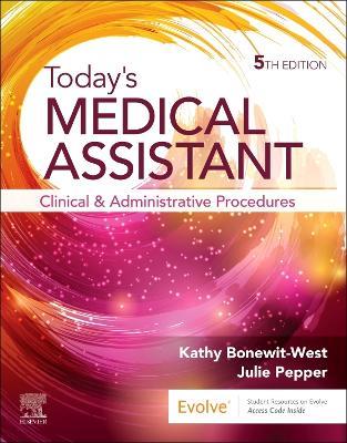 Today's Medical Assistant: Clinical and Administrative Procedures - Kathy Bonewit-West - cover