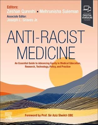 Anti-Racist Medicine: An Essential Guide to Advancing Equity in Medical Education, Research, Technology, Policy, and Practice - cover