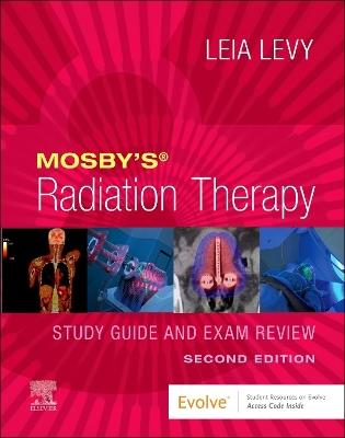 Mosby's Radiation Therapy Study Guide and Exam Review - Leia Levy - cover