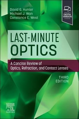 Last-Minute Optics: A Concise Review of Optics, Refraction, and Contact Lenses - David G Hunter,Michael J. Wan,Constance West - cover