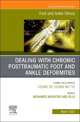 Dealing with Chronic Posttraumatic Foot and Ankle Deformities, An issue of Foot and Ankle Clinics of North America - cover