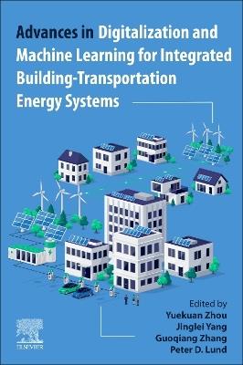 Advances in Digitalization and Machine Learning for Integrated Building-Transportation Energy Systems - cover