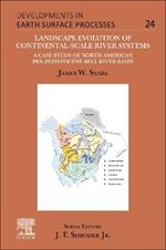 Landscape Evolution of Continental-Scale River Systems: A Case Study of North America’s Pre-Pleistocene Bell River Basin