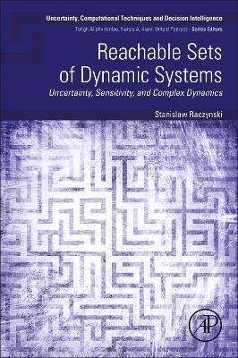 Reachable Sets of Dynamic Systems: Uncertainty, Sensitivity, and Complex Dynamics - Stanislaw Raczynski - cover