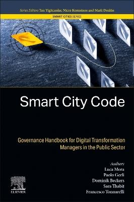 Smart City Code: Governance Handbook for Digital Transformation Managers in the Public Sector - Luca Mora,Paolo Gerli,Dominik Beckers - cover