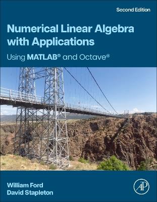 Numerical Linear Algebra with Applications: Using MATLAB and Octave - William Ford,David Stapleton - cover