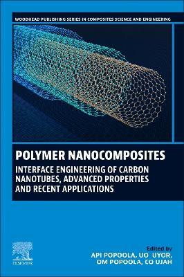 Polymer Nanocomposites: Interface Engineering of Carbon Nanotubes, Advanced Properties and Recent Applications - cover