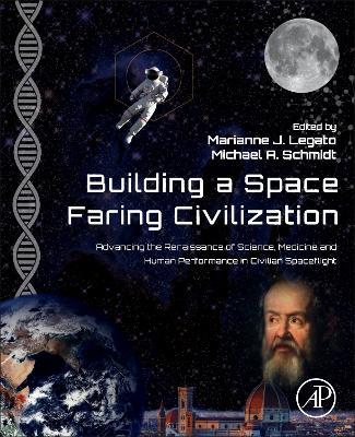 Building a Space-Faring Civilization: Advancing the Renaissance of Science, Medicine and Human Performance in Civilian Spaceflight - cover