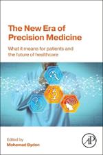 The New Era of Precision Medicine: What it Means for Patients and the Future of Healthcare