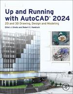 Up and Running with AutoCAD (R) 2024: 2D and 3D Drawing, Design and Modeling