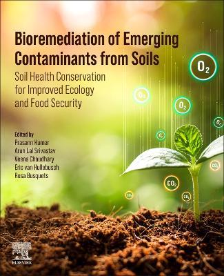Bioremediation of Emerging Contaminants from Soils: Soil Health Conservation for Improved Ecology and Food Security - cover