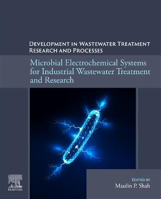 Microbial Electrochemical Systems for Industrial Wastewater Treatment and Research: Developments in Wastewater Treatment Research and Processes - cover