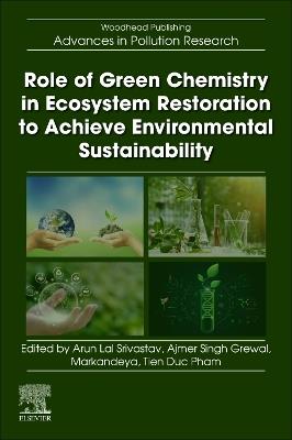 Role of Green Chemistry in Ecosystem Restoration to Achieve Environmental Sustainability - cover