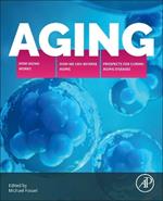 Aging: How Aging Works, How We Reverse Aging, and Prospects for Curing Aging Diseases