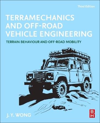 Terramechanics and Off-Road Vehicle Engineering: Terrain Behaviour and Off-Road Mobility - J.Y. Wong - cover