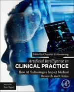 Artificial Intelligence in Clinical Practice: How AI Technologies Impact Medical Research and Clinics