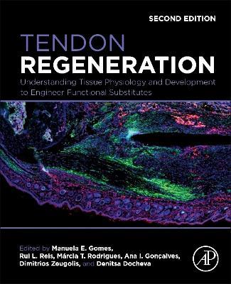 Tendon Regeneration: Understanding Tissue Physiology and Development to Engineer Functional Substitutes - cover