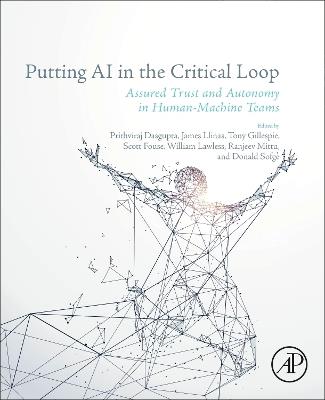 Putting AI in the Critical Loop: Assured Trust and Autonomy in Human-Machine Teams - cover