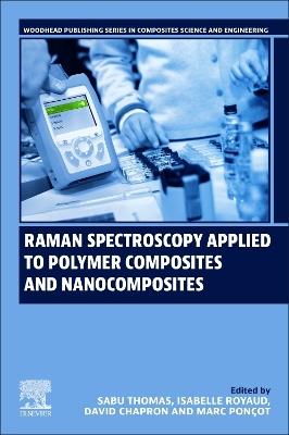 Raman Spectroscopy Applied to Polymer Composites and Nanocomposites - cover