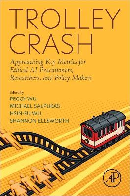 Trolley Crash: Approaching Key Metrics for Ethical AI Practitioners, Researchers, and Policy Makers - cover