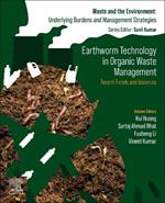 Earthworm Technology in Organic Waste Management: Recent Trends and Advances