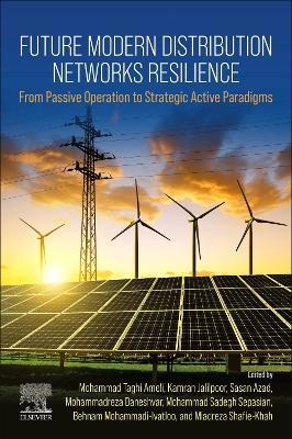 Future Modern Distribution Networks Resilience: From Passive Operation to Strategic Active Paradigms - cover