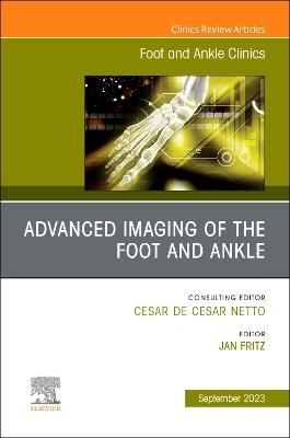 Advanced Imaging of the Foot and Ankle, An issue of Foot and Ankle Clinics of North America - cover