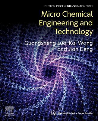 Microchemical Engineering and Technology - Guangsheng Luo,Kai Wang,Jian Deng - cover